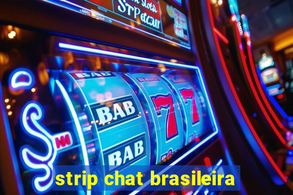 strip chat brasileira